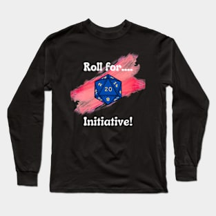 Roll for Initiative Long Sleeve T-Shirt